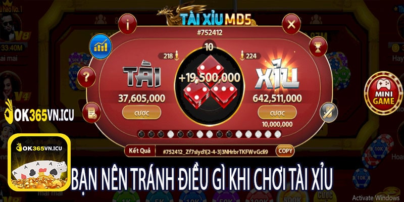 Bạn Nên Tránh Điều Gì Khi Chơi Tài Xỉu